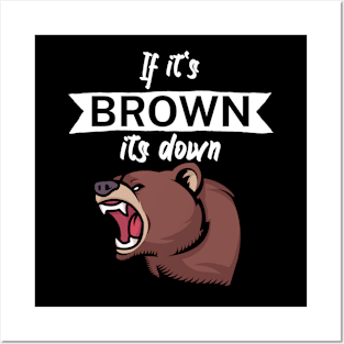 If it's brown its down Posters and Art